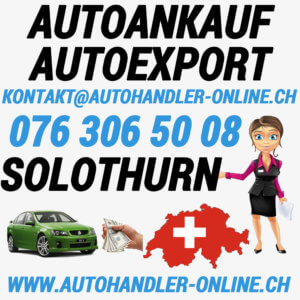 autoankauf autoexport autohandler Solothurn